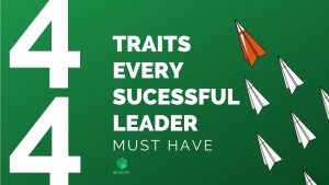 Traits a successful leader must have