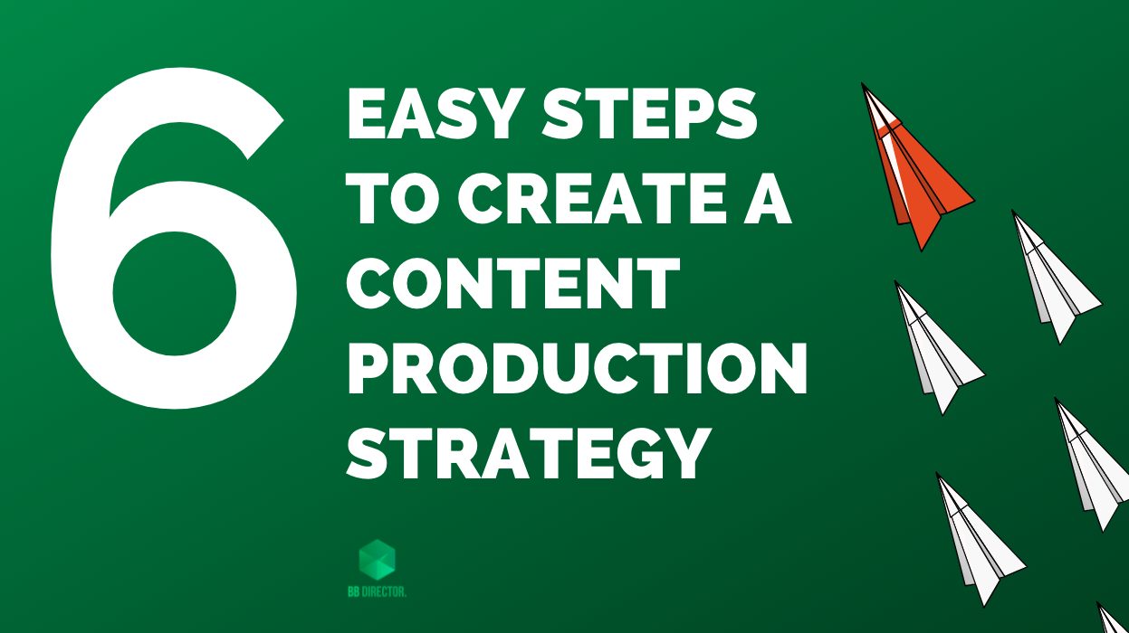 6 steps to a great content production strategy
