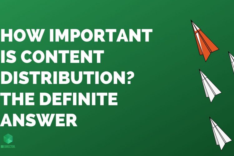 how important is content distribution