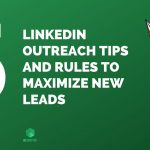 linkedin outreach tips to maximize leads